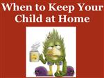 When to Keep Your Child Home 